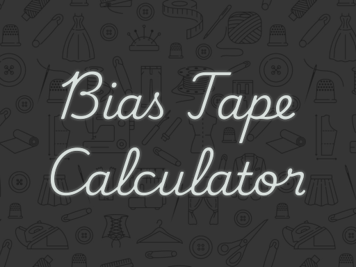 Bias Tape Calculator